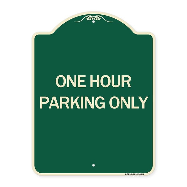 Signmission One Hour Parking Only Heavy-Gauge Aluminum Architectural Sign, 24" x 18", G-1824-24611 A-DES-G-1824-24611